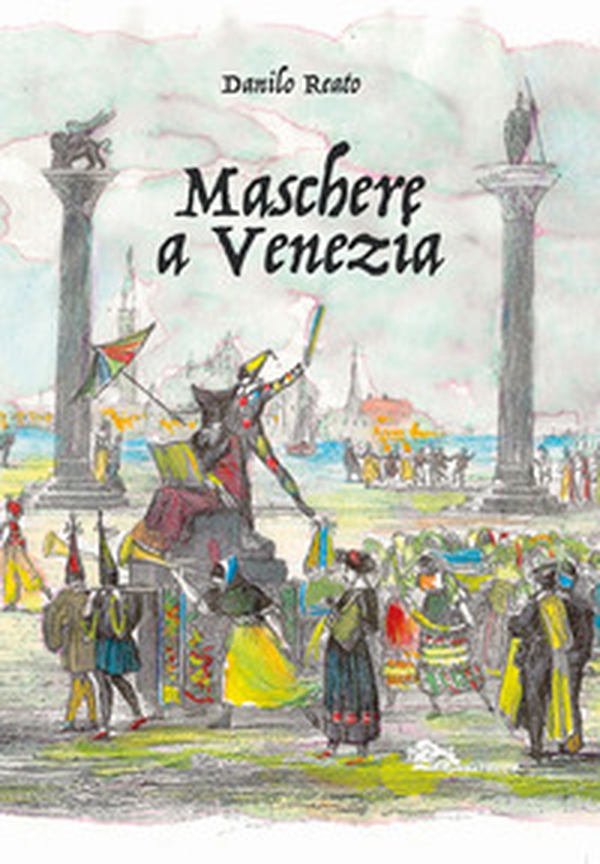 Maschere a Venezia - Librerie.coop Maschere a Venezia - Librerie.coop