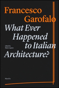 What ever happened to italiano architecture? - Librerie.coop What ever happened to italiano architecture? - Librerie.coop