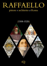 Raffaello. Pittore e architetto a Roma (1508-1520) - Librerie.coop