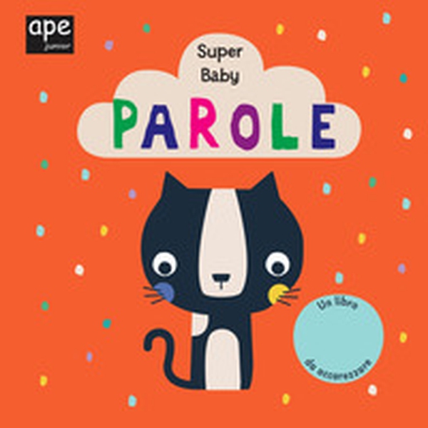 Parole. Super baby - Librerie.coop Parole. Super baby - Librerie.coop