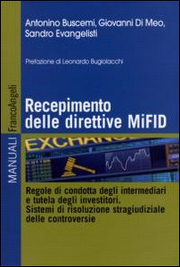 Recepimento delle direttive MiFID. Regole di condotta degli intermediari e tutela degli investitori. Sistemi di risoluzione stragiudiziale delle controversie - Librerie.coop Recepimento delle direttive MiFID. Regole di condotta degli intermediari e tutela degli investitori. Sistemi di risoluzione stragiudiziale delle controversie - Librerie.coop