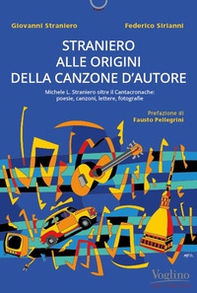 Straniero inedito. Alle origini della canzone d'autore - Librerie.coop