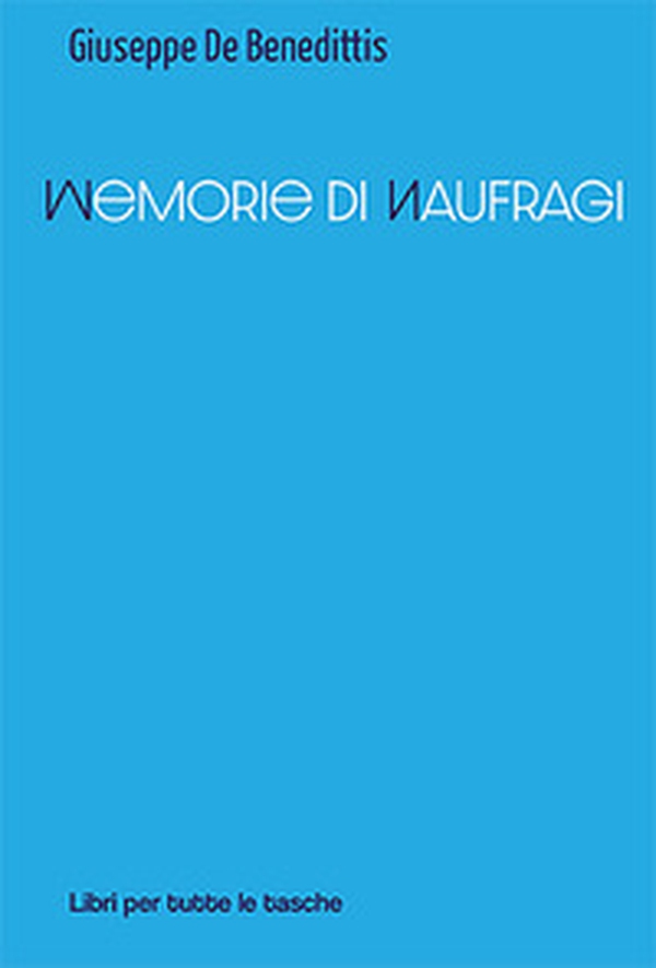 Memorie di naufragi - Librerie.coop Memorie di naufragi - Librerie.coop