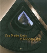 Da Porta Sole a Monteluce. La clinica, i fondatori, la città - Librerie.coop Da Porta Sole a Monteluce. La clinica, i fondatori, la città - Librerie.coop