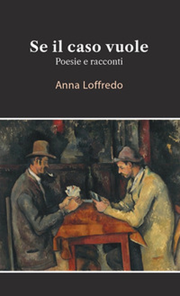 Se il caso vuole. Poesie e racconti - Librerie.coop