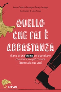 Quello che fai è abbastanza. Diario di una eroina del quotidiano che non vuole più correre (dietro alla sua vita) - Librerie.coop