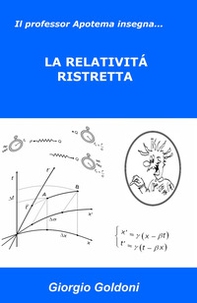 Il professor Apotema insegna... la relatività ristretta - Librerie.coop