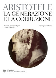 La generazione e la corruzione. Testo greco a fronte - Librerie.coop