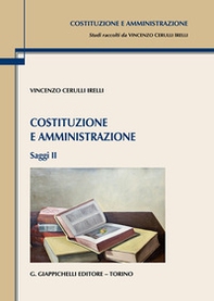 Costituzione e amministrazione. Saggi - Vol. 2 - Librerie.coop Costituzione e amministrazione. Saggi - Vol. 2 - Librerie.coop