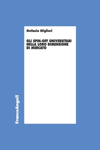 Gli spin-off universitari nella loro dimensione di mercato - Librerie.coop Gli spin-off universitari nella loro dimensione di mercato - Librerie.coop