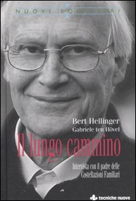Il lungo cammino. Intervista con il padre delle Costellazioni Familiari - Librerie.coop Il lungo cammino. Intervista con il padre delle Costellazioni Familiari - Librerie.coop