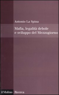 Mafia, legalità debole e sviluppo del Mezzogiorno - Librerie.coop