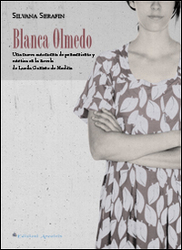Blanca Olmedo. Una nueva autonomía de pensamiento y estética en la novela Blanca Olmedo de Lucila Gamero de Medina - Librerie.coop Blanca Olmedo. Una nueva autonomía de pensamiento y estética en la novela Blanca Olmedo de Lucila Gamero de Medina - Librerie.coop