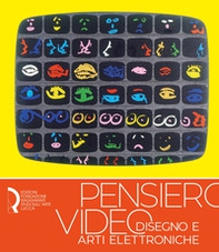 Pensiero video. Disegno e arti elettroniche - Librerie.coop