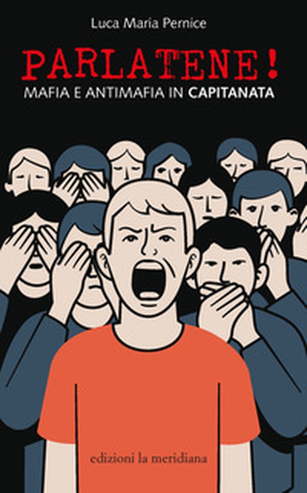 Parlatene! Mafia e antimafia in Capitanata - Librerie.coop Parlatene! Mafia e antimafia in Capitanata - Librerie.coop