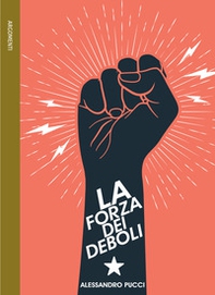 La forza dei deboli - Librerie.coop