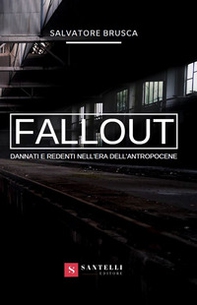 Fallout. Dannati e redenti nell'era dell'antropocene - Librerie.coop