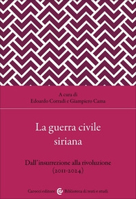 La guerra civile siriana. Dall'insurrezione alla rivoluzione (2011-2024) - Librerie.coop