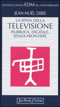 La sfida della televisione: pubblica, digitale, senza frontiere - Librerie.coop