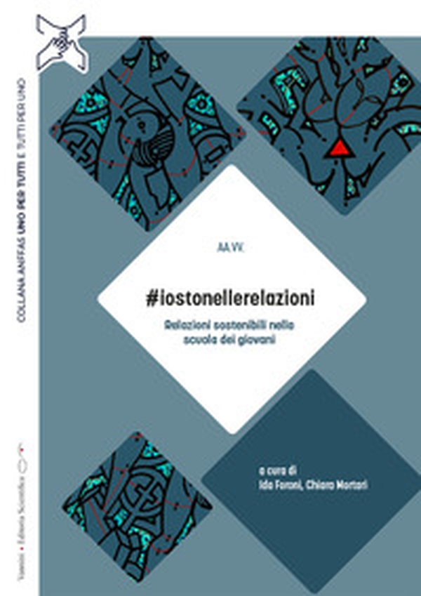 #iostonellerelazioni. Relazioni sostenibili nella scuola dei giovani - Librerie.coop #iostonellerelazioni. Relazioni sostenibili nella scuola dei giovani - Librerie.coop