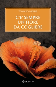 C'è sempre un fiore da cogliere - Librerie.coop