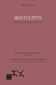 Seduti e zitti! Invettiva sull'istituzione scolastica - Librerie.coop Seduti e zitti! Invettiva sull'istituzione scolastica - Librerie.coop