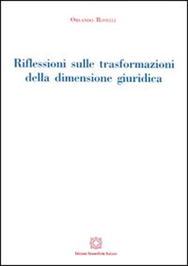 Riflessioni sulle trasformazioni della dimensione giuridica - Librerie.coop Riflessioni sulle trasformazioni della dimensione giuridica - Librerie.coop