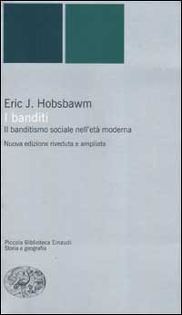 I banditi. Il banditismo sociale nell'età moderna - Librerie.coop I banditi. Il banditismo sociale nell'età moderna - Librerie.coop