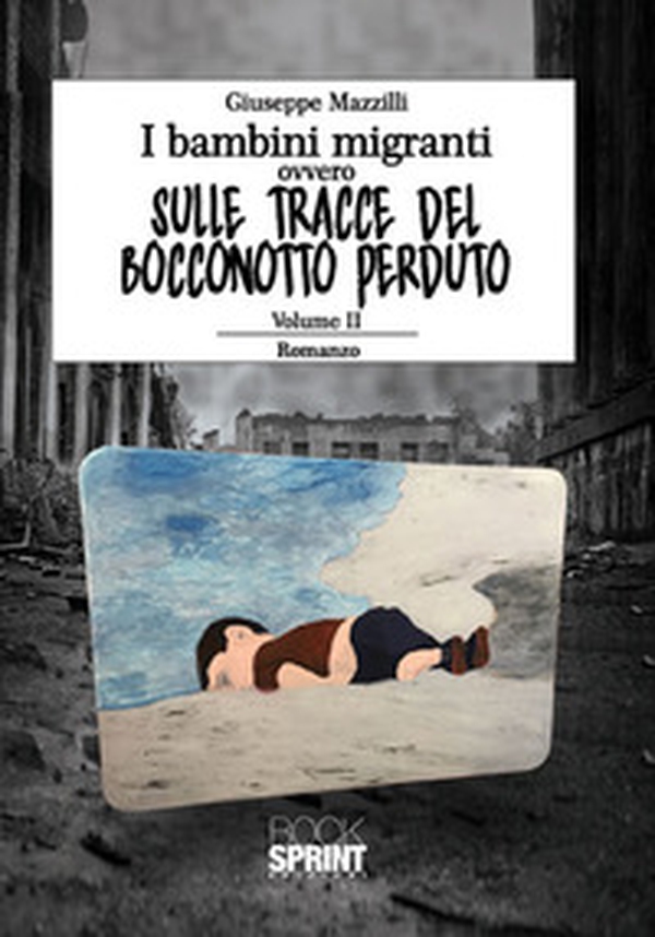 I bambini migranti ovvero sulle tracce del bocconotto perduto - Vol. 2 - Librerie.coop I bambini migranti ovvero sulle tracce del bocconotto perduto - Vol. 2 - Librerie.coop