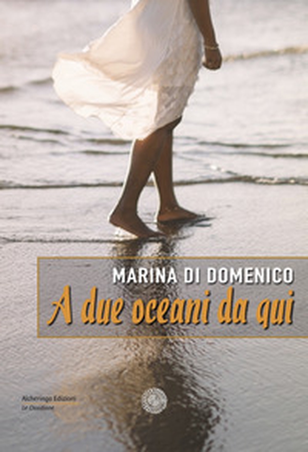 A due oceani da qui - Librerie.coop A due oceani da qui - Librerie.coop