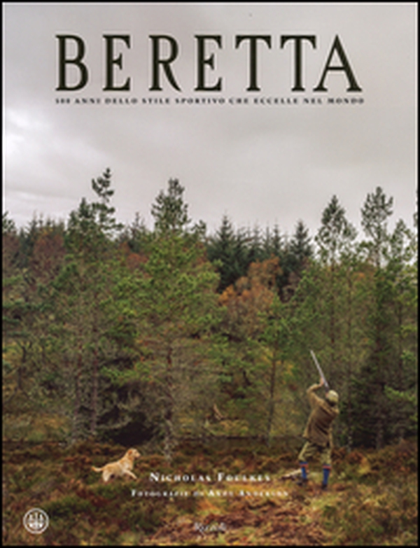 Beretta. 500 anni dello stile sportivo che eccelle nel mondo - Librerie.coop Beretta. 500 anni dello stile sportivo che eccelle nel mondo - Librerie.coop