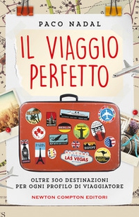 Il viaggio perfetto. Oltre 300 destinazioni per ogni profilo di viaggiatore - Librerie.coop Il viaggio perfetto. Oltre 300 destinazioni per ogni profilo di viaggiatore - Librerie.coop