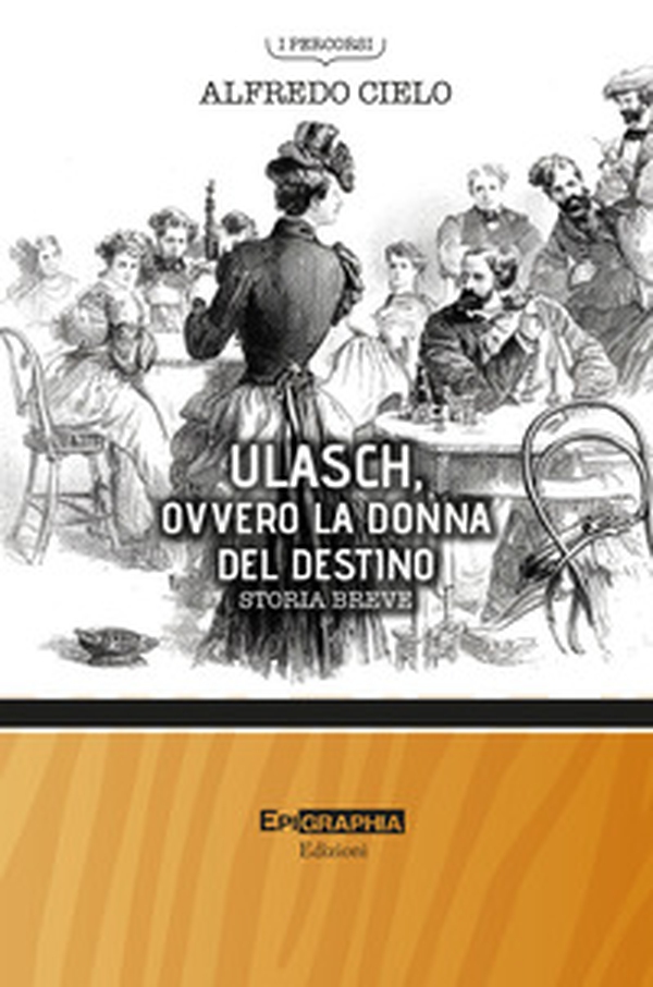 Ulasch, ovvero la donna del destino. Storia breve - Librerie.coop Ulasch, ovvero la donna del destino. Storia breve - Librerie.coop