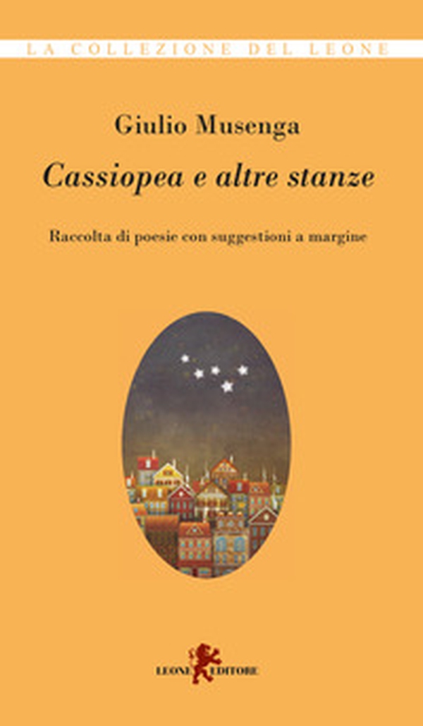 Cassiopea e altre stanze. Raccolta di poesie con suggestioni a margine - Librerie.coop Cassiopea e altre stanze. Raccolta di poesie con suggestioni a margine - Librerie.coop