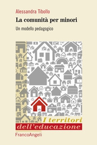 Le comunità per minori. Un modello pedagogico - Librerie.coop