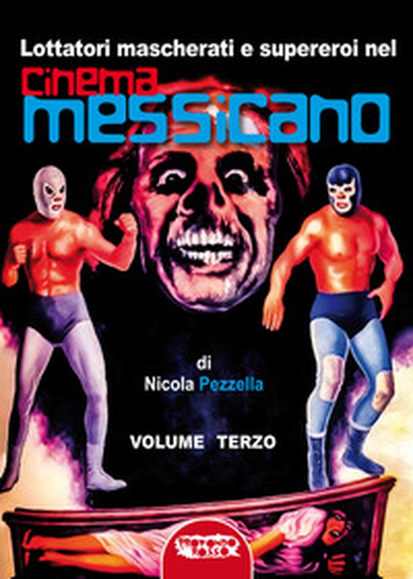 Lottatori mascherati e supereroi nel cinema messicano - Librerie.coop Lottatori mascherati e supereroi nel cinema messicano - Librerie.coop
