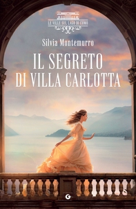 Il segreto di villa Carlotta - Librerie.coop