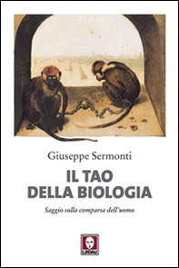 Il tao della biologia. Saggio sulla comparsa dell'uomo - Librerie.coop