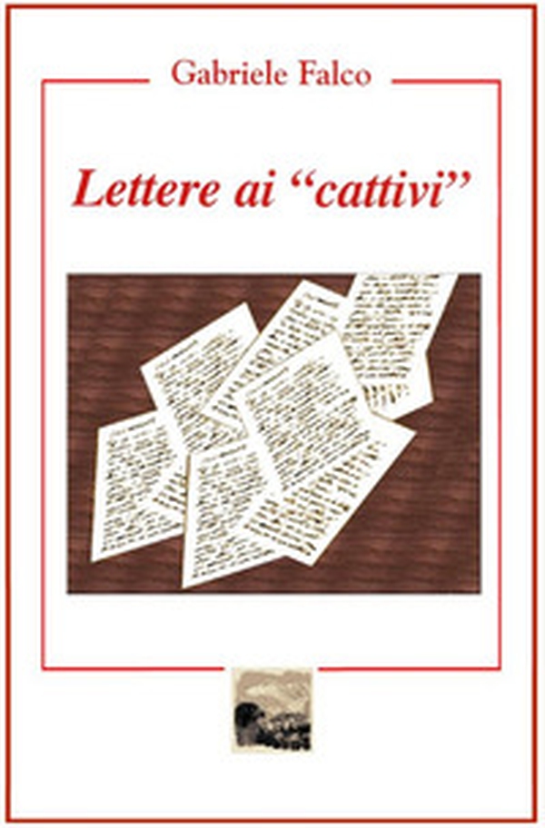 Lettere ai «cattivi» - Librerie.coop Lettere ai «cattivi» - Librerie.coop