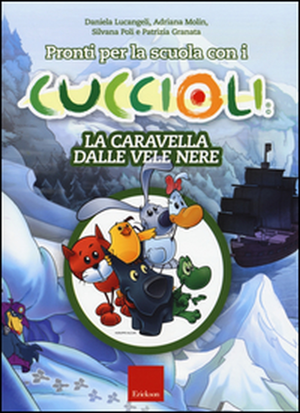 Pronti per la scuola con i cuccioli. La caravella dalle vele nere - Librerie.coop Pronti per la scuola con i cuccioli. La caravella dalle vele nere - Librerie.coop