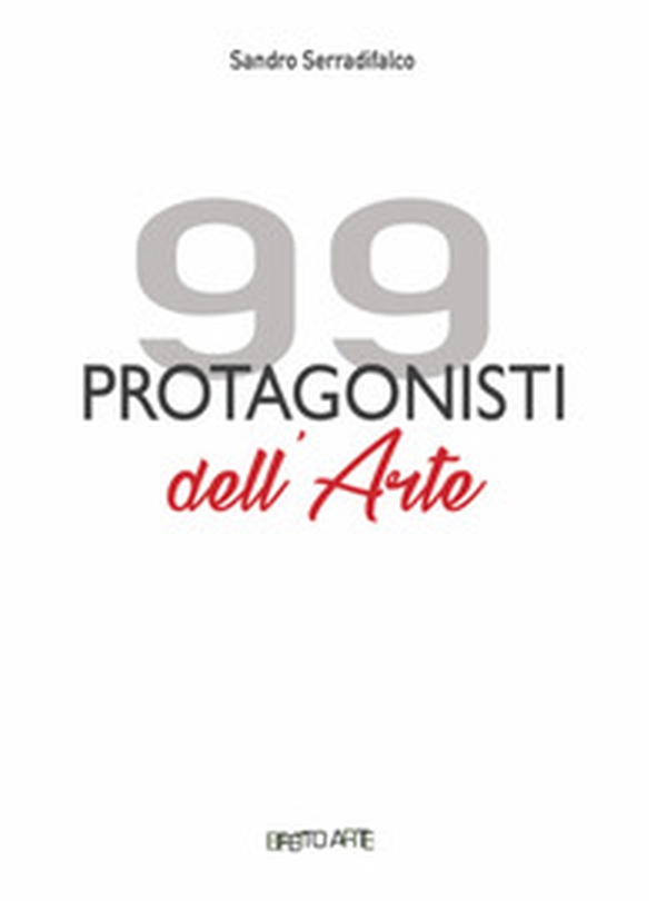99 protagonisti dell'arte - Librerie.coop 99 protagonisti dell'arte - Librerie.coop