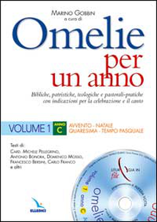 Omelie per un anno. Bibliche, patristiche, teologiche e pastorali-pratiche con indicazioni per la celebrazione e il canto. Anno C - Vol. 1 - Librerie.coop Omelie per un anno. Bibliche, patristiche, teologiche e pastorali-pratiche con indicazioni per la celebrazione e il canto. Anno C - Vol. 1 - Librerie.coop