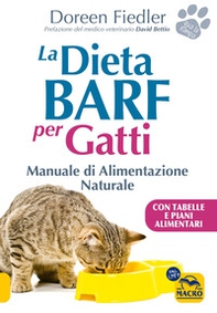 La dieta Barf per gatti. Manuale di alimentazione naturale - Librerie.coop