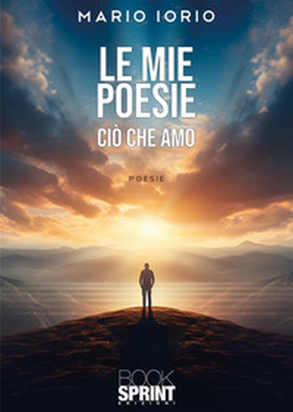 Le mie poesie. Ciò che amo - Librerie.coop Le mie poesie. Ciò che amo - Librerie.coop