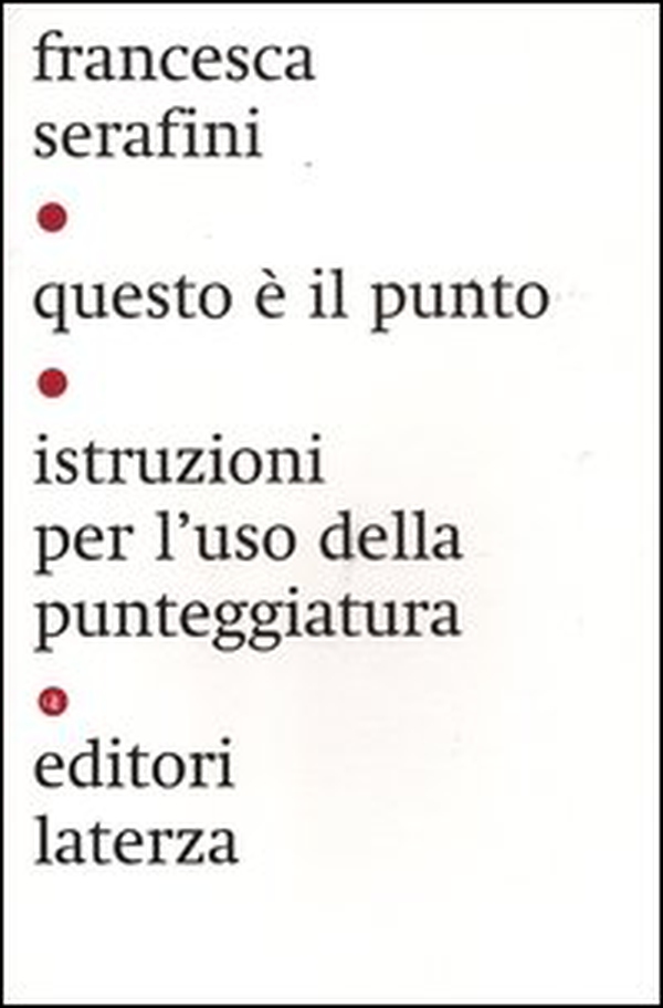 Questo è il punto. Istruzioni per l'uso della punteggiatura - Librerie.coop Questo è il punto. Istruzioni per l'uso della punteggiatura - Librerie.coop