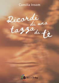 Ricordi di una tazza di tè - Librerie.coop