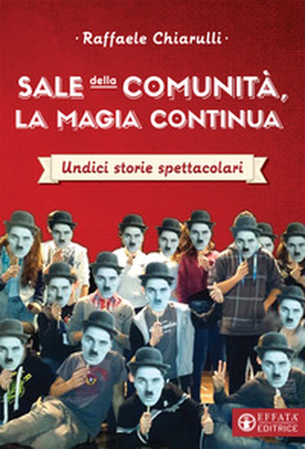 Sale della Comunità, la magia continua. Undici storie spettacolari - Librerie.coop Sale della Comunità, la magia continua. Undici storie spettacolari - Librerie.coop