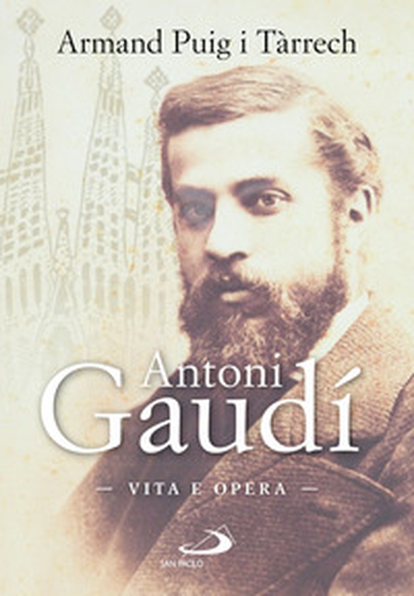 Antoni Gaudí. Vita e opera - Librerie.coop