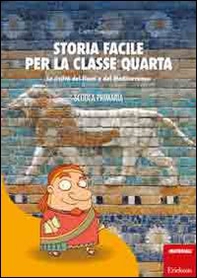 Storia facile per la classe quarta. La civiltà dei fiumi e del Mediterraneo - Librerie.coop Storia facile per la classe quarta. La civiltà dei fiumi e del Mediterraneo - Librerie.coop