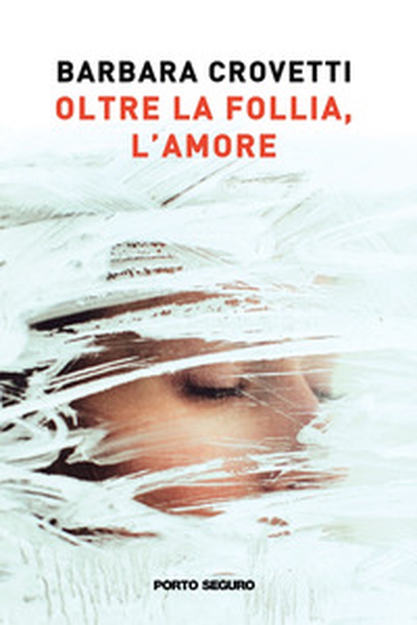 Oltre la follia, l'amore - Librerie.coop Oltre la follia, l'amore - Librerie.coop
